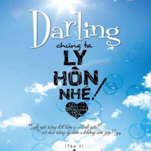 File Sách Darling, Chúng Ta Ly Hôn Nhé! – Tập 1 PDF