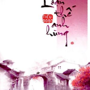 Loạn Thế Anh Hùng - Tập 1 PDF