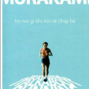 tôi nói gì khi nói về chạy bộ