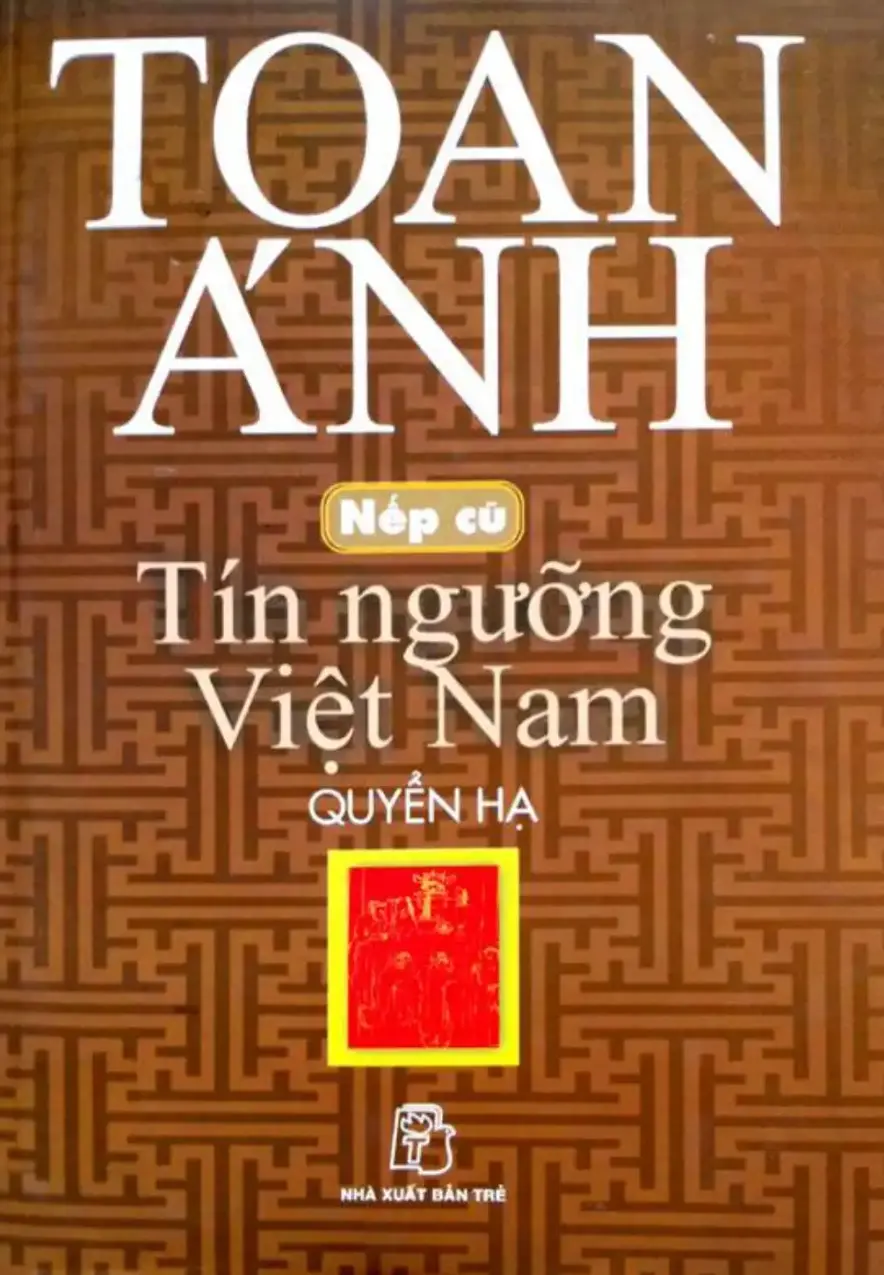 Nếp Cũ - Tín Ngưỡng Việt Nam Quyển Hạ