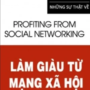 Những Sự Thật - Làm Giàu Từ Mạng Xã Hội