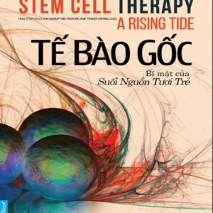 Tế Bào Gốc - Bí Mật Của Suối Nguồn Tươi Trẻ