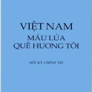 Việt Nam Máu Lửa Quê Hương Tôi